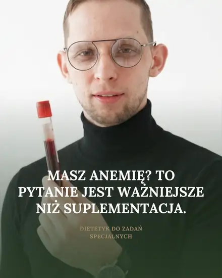Masz anemię? To pytanie jest ważniejsze niż suplementacja - post Arkadiusza Deca