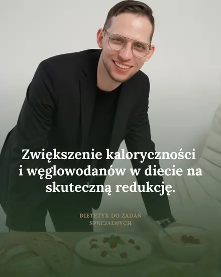 Zwiększenie kaloryczności i węglowodanów w diecie na skuteczną redukcję - post Arkadiusza Deca